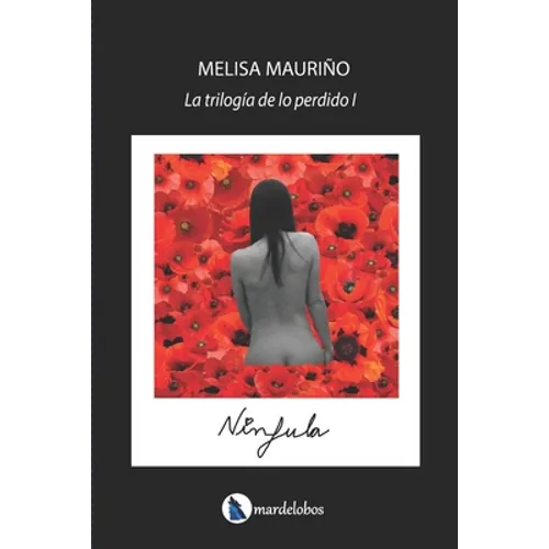 Nínfula: La trilogía de lo perdido I