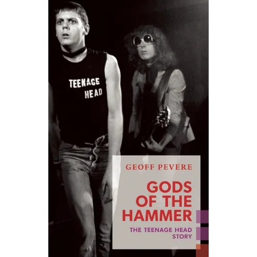 Gods of the Hammer: The Teenage Head Story