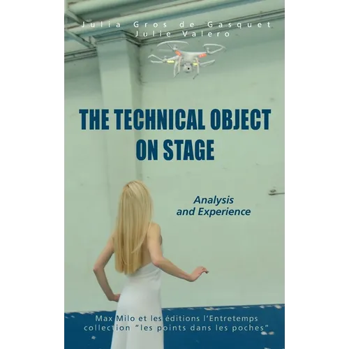 The Technical Object on Stage: Analysis and Experience