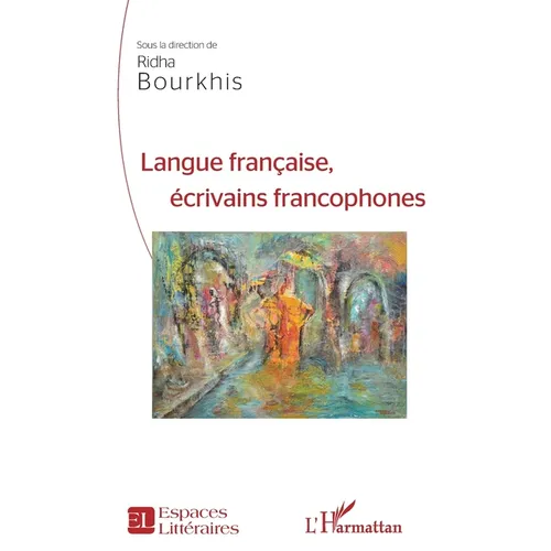 Langue française,: écrivains francophones