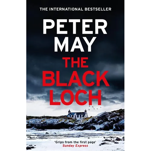 The Black Loch: An Explosive Return to the Hebrides and the Internationally Bestselling Lewis Trilogy
