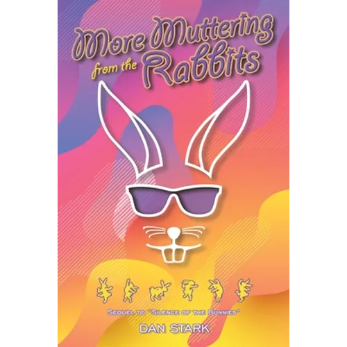 More Muttering from the Rabbits