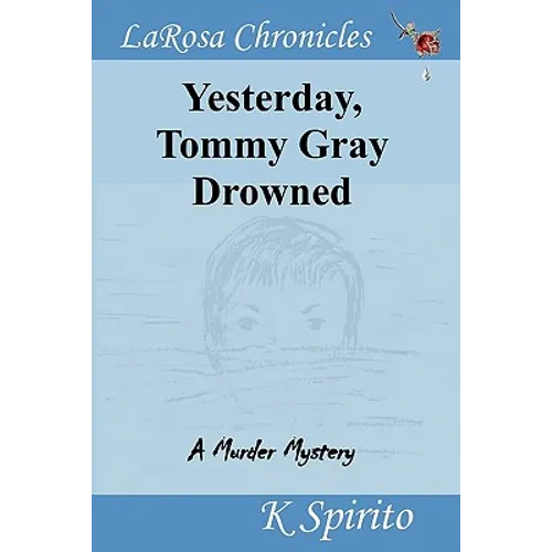Yesterday, Tommy Gray Drowned