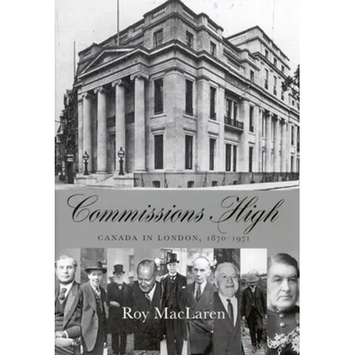 Commissions High: Canada in London, 1870-1971