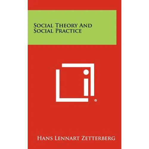 Social Theory and Social Practice