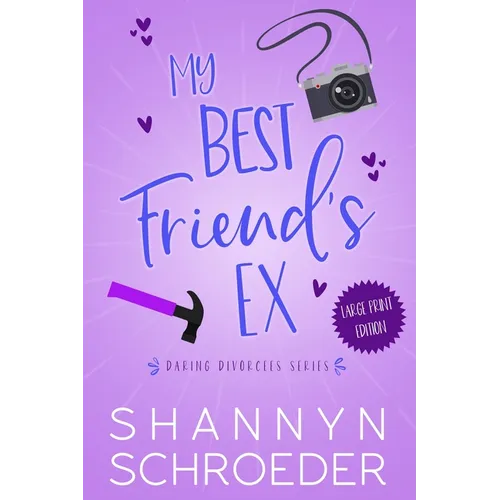 My Best Friend's Ex (Large Print): A Single Dad, Friends-to-Lovers, Later in Life, Seasoned Steamy Contemporary Romance (Large Print)