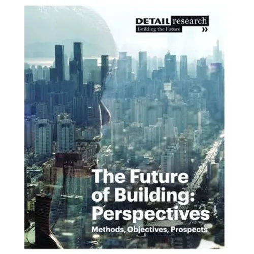 The Future of Building: Perspectives: Methods, Objectives, Prospects