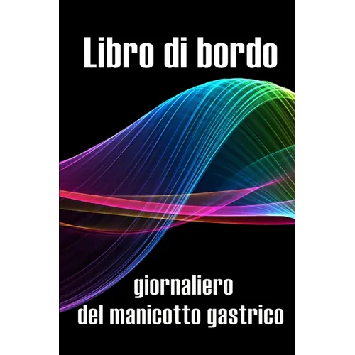 Libro di bordo giornaliero del manicotto gastrico: Tenere traccia del cibo, dell'umore, dei pasti, delle calorie, dei farmaci/ integratori, dell'eserc