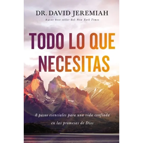Todo lo que necesitas: 8 pasos esenciales para una vida confiada en las promesas de Dios