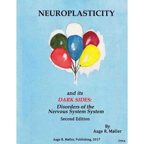 Neuroplasticity and its Dark Sides