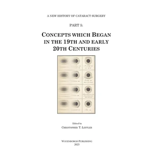 History of Cataract Surgery: Concepts which Began in the 19th and early 20th Centuries