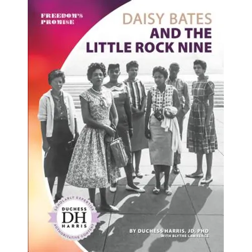 Daisy Bates and the Little Rock Nine