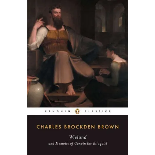 Wieland and Memoirs of Carwin the Biloquist