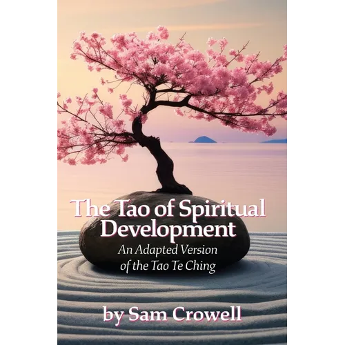 The Tao of Spiritual Development: An Adapted Version of the Tao Te Ching