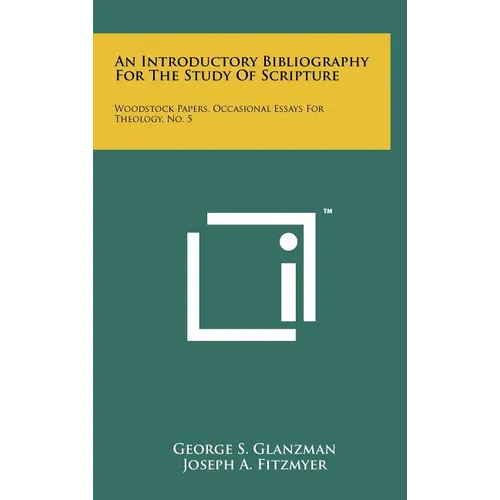 An Introductory Bibliography For The Study Of Scripture: Woodstock Papers, Occasional Essays For Theology, No. 5