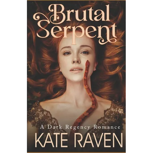 Brutal Serpent: A Dark Regency Romance
