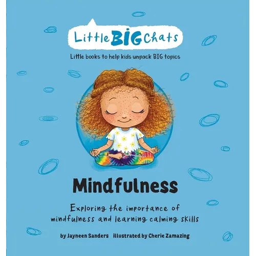 Mindfulness: Exploring the importance of mindfulness and learning calming skills