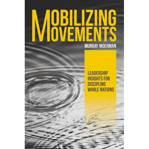 Mobilizing Movements: Leadership Insights for Discipling Whole Nations