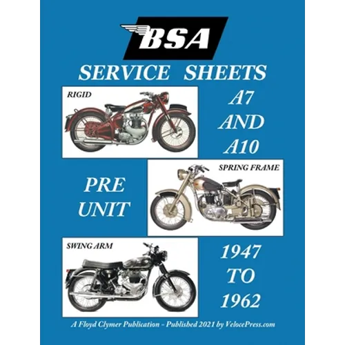 BSA A7 - A10 'Service Sheets' 1947-1962 for All Rigid, Spring Frame and Swing Arm Group 'a' Motorcycles