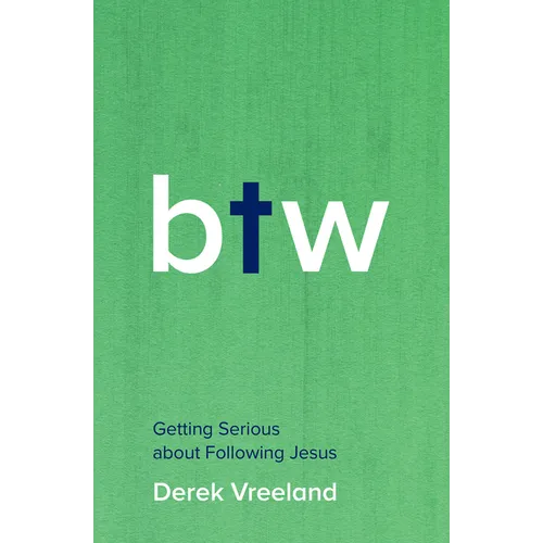 By the Way: Getting Serious about Following Jesus