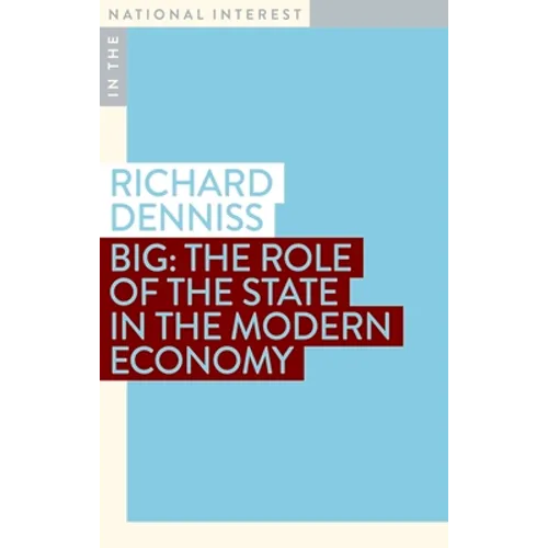 Big: The Role of the State in the Modern Economy