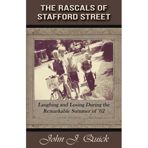 The Rascals of Stafford Street: Laughing and Losing During the Remarkable Summer of '62