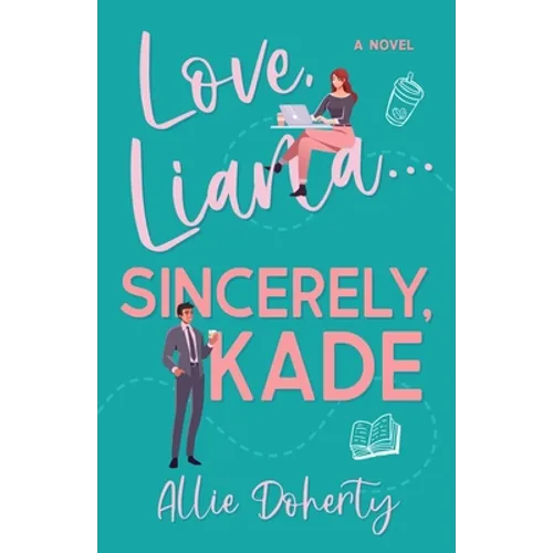 Love, Liana... Sincerely Kade