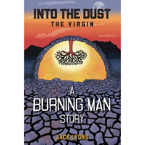 Into the Dust - The Virgin: A Burning Man Story