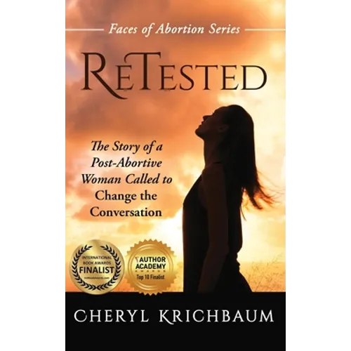 ReTested: The Story of a Post-Abortive Woman Called to Change the Conversation