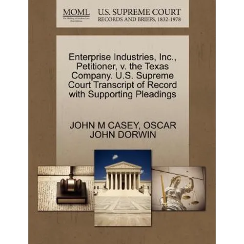 Enterprise Industries, Inc., Petitioner, V. the Texas Company. U.S. Supreme Court Transcript of Record with Supporting Pleadings