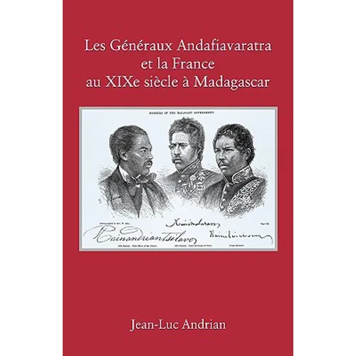 Les Généraux Andafiavaratra et la France au XIXe siècle à Madagascar