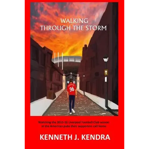 Walking Through The Storm: Watching the 2015-16 Liverpool Football Club season at the North American pubs their clubs call home