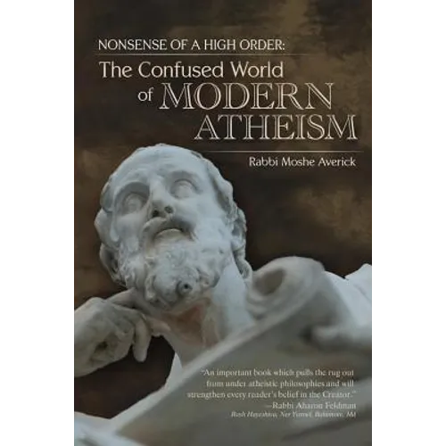 Nonsense of a High Order: : The Confused World of Modern Atheism