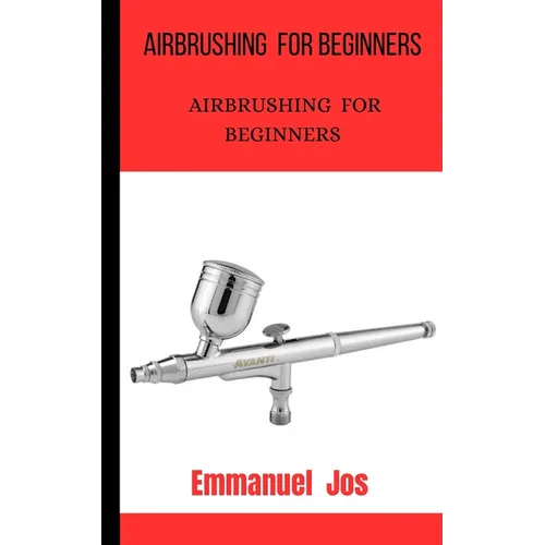 Airbrushing: How to Use Airbrush