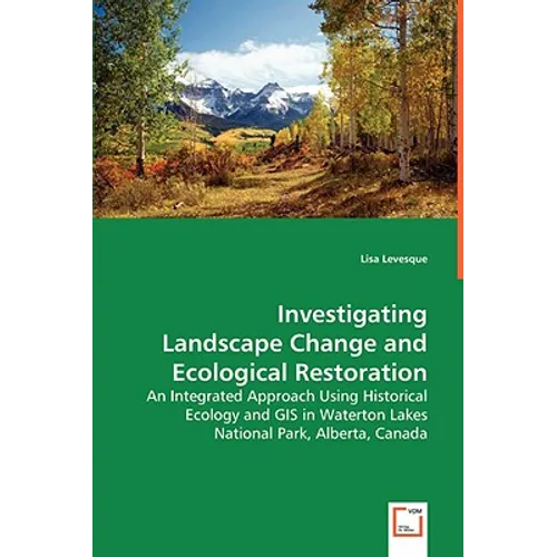 Investigating Landscape Change and Ecological Restoration