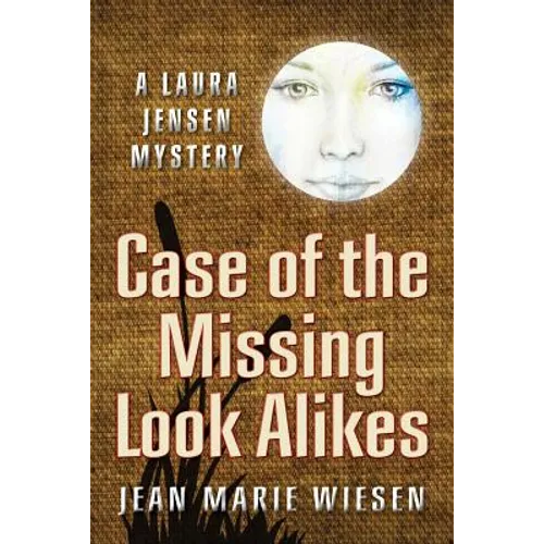 Case of the Missing Look Alikes: A Laura Jensen Mystery