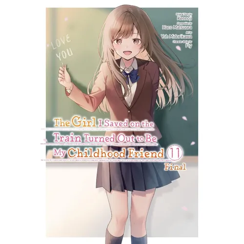 The Girl I Saved on the Train Turned Out to Be My Childhood Friend, Vol. 11 (Manga)