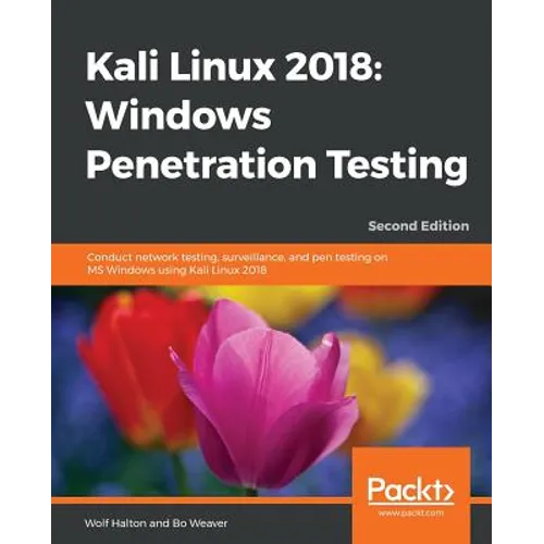 Kali Linux 2018: Windows Penetration Testing - Second Edition