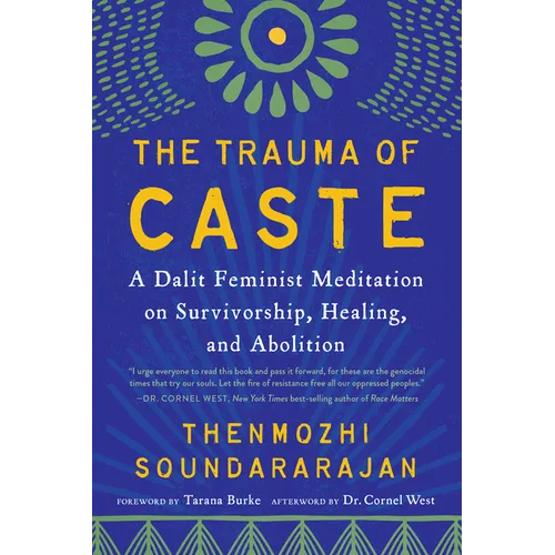 The Trauma of Caste: A Dalit Feminist Meditation on Survivorship, Healing, and Abolition