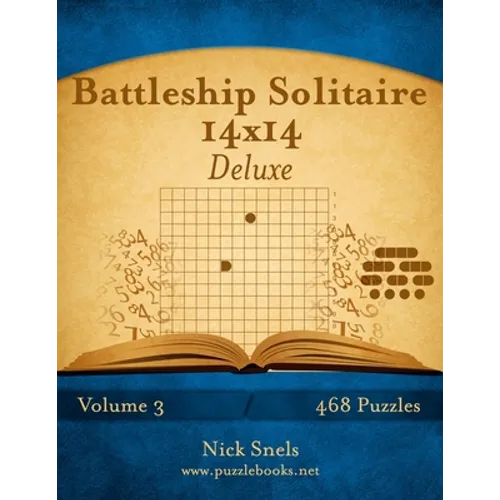 Battleship Solitaire 14x14 Deluxe - Volume 3 - 468 Logic Puzzles