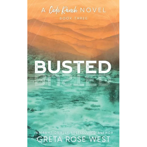 Busted - a Cade Ranch Special Edition (Book Three)