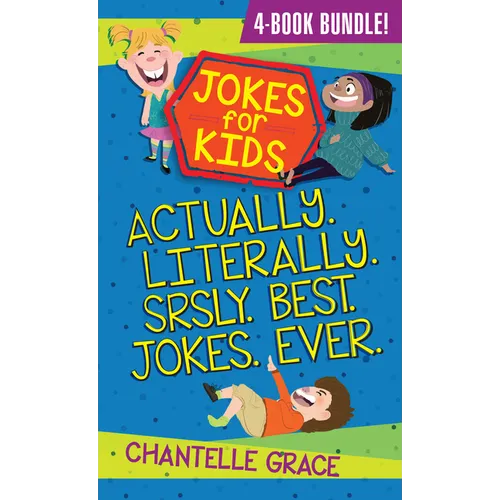 Jokes for Kids - Bundle 1: Actually, Literally, Srsly, Best Jokes Ever