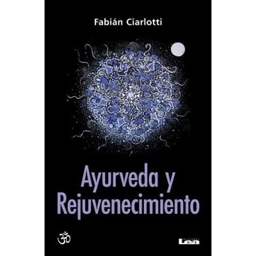 Ayurveda Y Rejuvenecimiento: El Camino del Rasayana