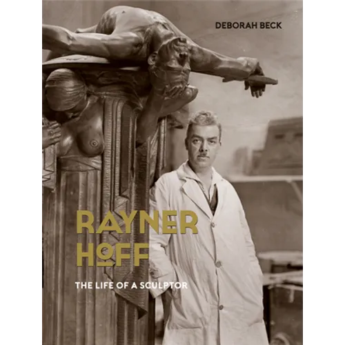 Rayner Hoff: The Life of a Sculptor
