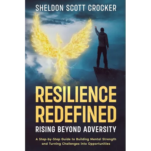 Resilience Redefined: Rising Beyond Adversity