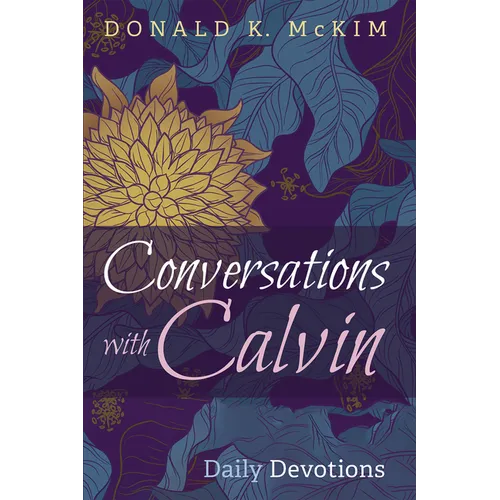 Conversations with Calvin: Daily Devotions