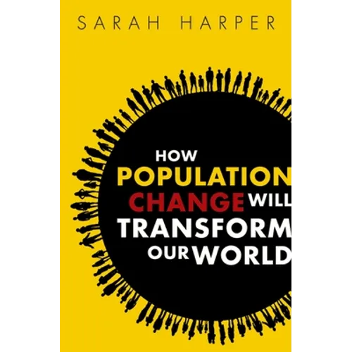 How Population Change Will Transform Our World
