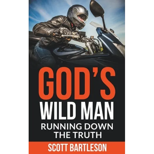 God's Wild Man: Running Down the Truth