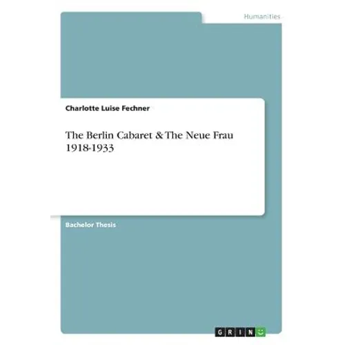 The Berlin Cabaret & The Neue Frau 1918-1933