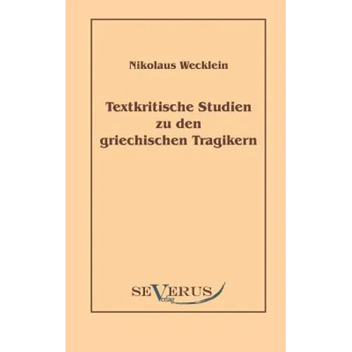 Textkritische Studien zu den griechischen Tragikern